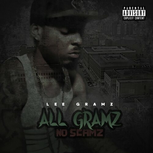 Lee Gramz - All Gramz No Scamz 